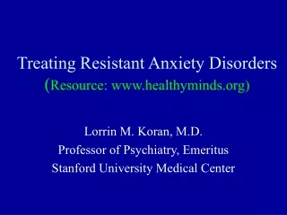 Treating Resistant Anxiety Disorders ( Resource: healthyminds)