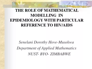 THE ROLE OF MATHEMATICAL  MODELLING  IN  EPIDEMIOLOGY WITH PARTICULAR REFERENCE TO HIV/AIDS