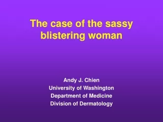 The case of the sassy blistering woman