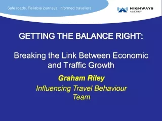 GETTING THE BALANCE RIGHT: Breaking the Link Between Economic and Traffic Growth