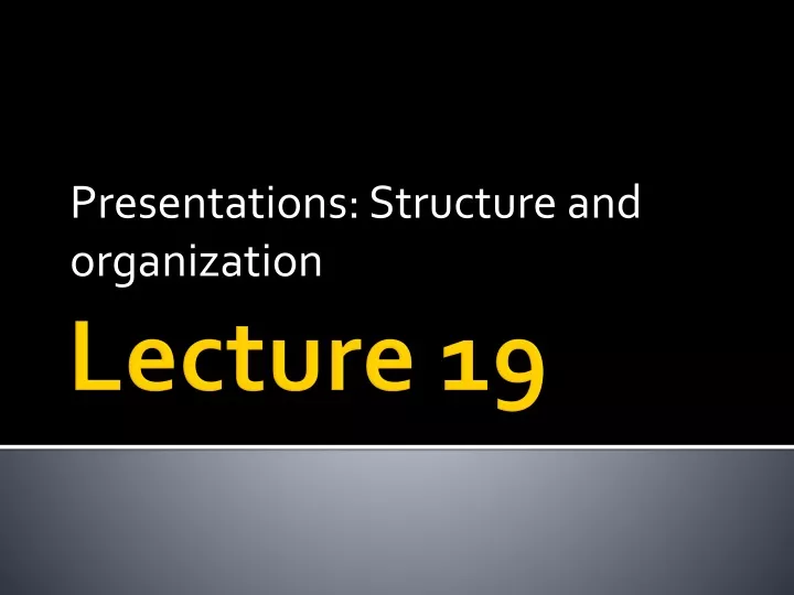 presentations structure and organization