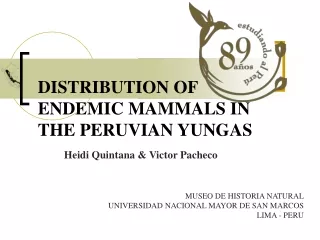 DISTRIBUTION OF ENDEMIC MAMMALS IN THE PERUVIAN YUNGAS