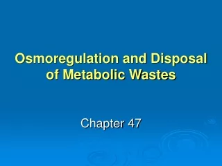 Osmoregulation and Disposal of Metabolic Wastes