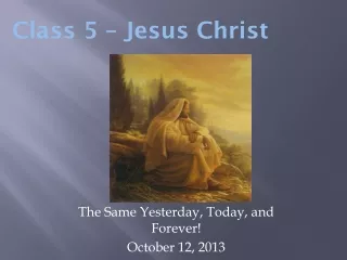 Class 5 – Jesus Christ