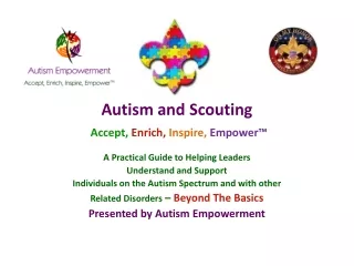 Autism and Scouting Accept, Enrich, Inspire,  Empower™