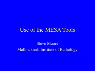 Use of the MESA Tools