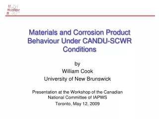 Materials and Corrosion Product Behaviour Under CANDU-SCWR Conditions
