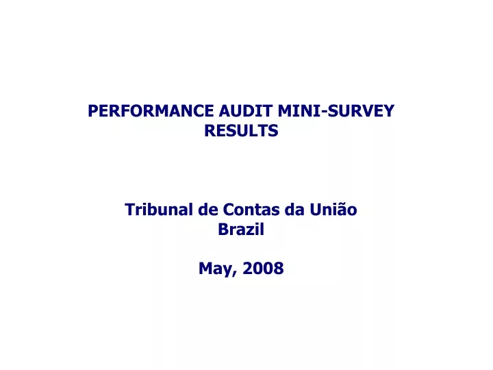 performance audit mini survey results tribunal de contas da uni o brazil may 2008