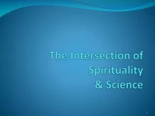 The Intersection of  Spirituality  &amp; Science