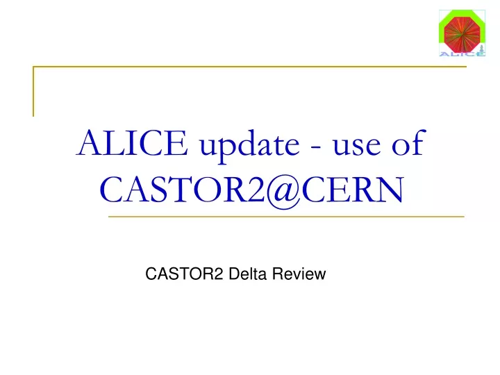 alice update use of castor2@cern