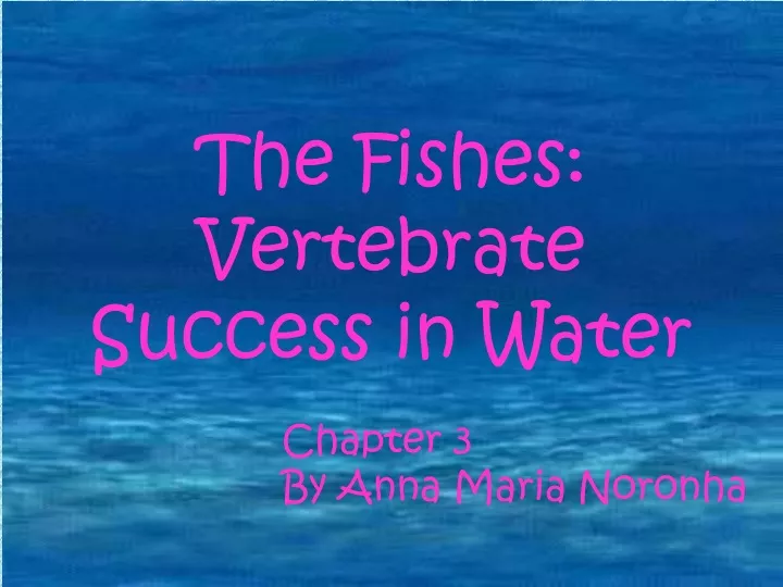 the fishes vertebrate success in water