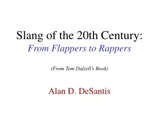 Slang of the 20th Century: From Flappers to Rappers (From Tom Dalzell’s Book)