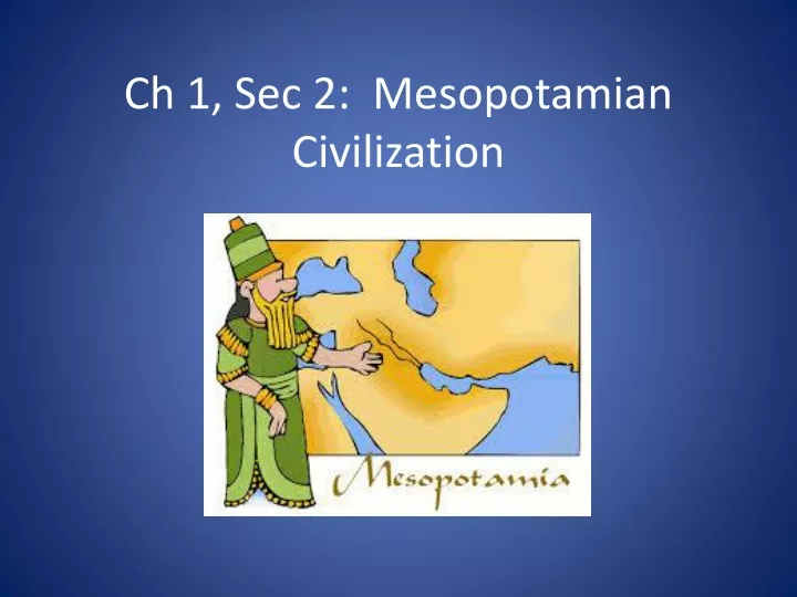ch 1 sec 2 mesopotamian civilization