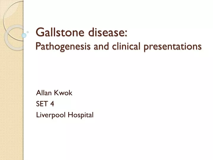 gallstone disease pathogenesis and clinical presentations