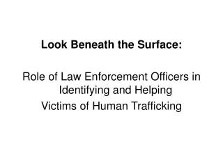 Look Beneath the Surface: Role of Law Enforcement Officers in Identifying and Helping