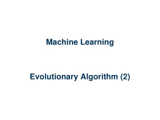 Machine Learning Evolutionary Algorithm (2)