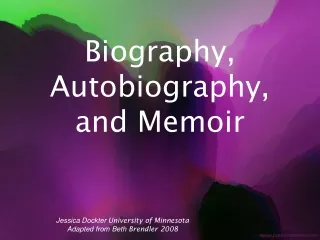 Biography, Autobiography, and Memoir