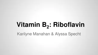 Vitamin B 2 : Riboflavin