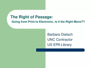 The Right of Passage: Going from Print to Electronic, is it the Right Move??
