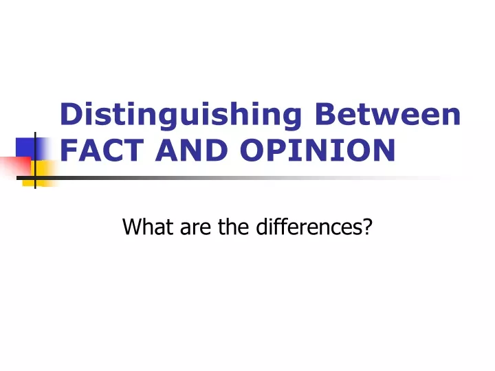 distinguishing between fact and opinion