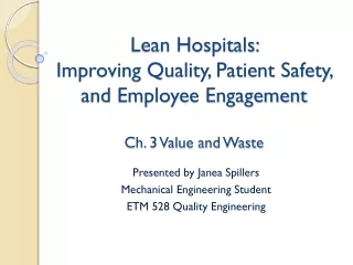 Lean Hospitals:  Improving Quality, Patient Safety, and Employee Engagement Ch. 3 Value and Waste