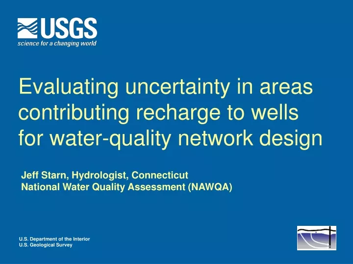 evaluating uncertainty in areas contributing recharge to wells for water quality network design