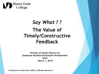 Say What ? ? The Value of Timely/Constructive Feedback