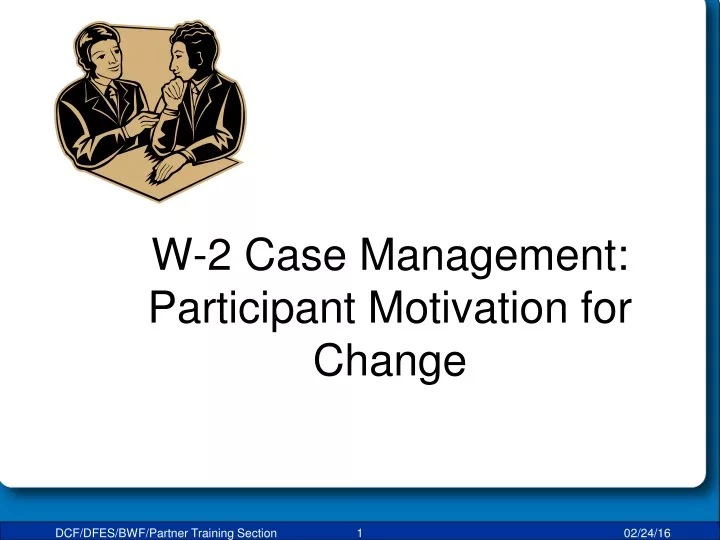 w 2 case management participant motivation for change