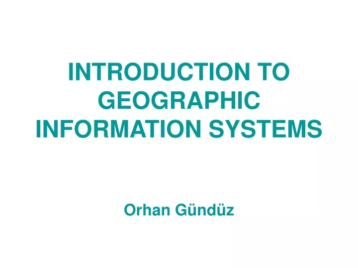 introduction to geographic information systems orhan g nd z