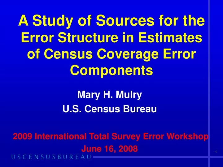 a study of sources for the error structure in estimates of census coverage error components