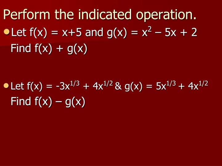 perform the indicated operation