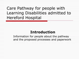 Care Pathway for people with Learning Disabilities admitted to Hereford Hospital