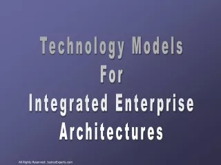 Technology Models For Integrated Enterprise Architectures