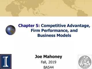 Chapter 5:  Competitive Advantage, Firm Performance, and                       Business Models
