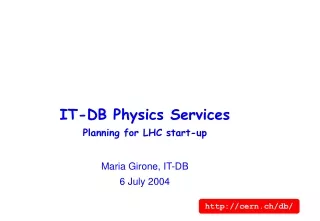 IT-DB Physics Services Planning for LHC start-up Maria Girone, IT-DB 6 July 2004