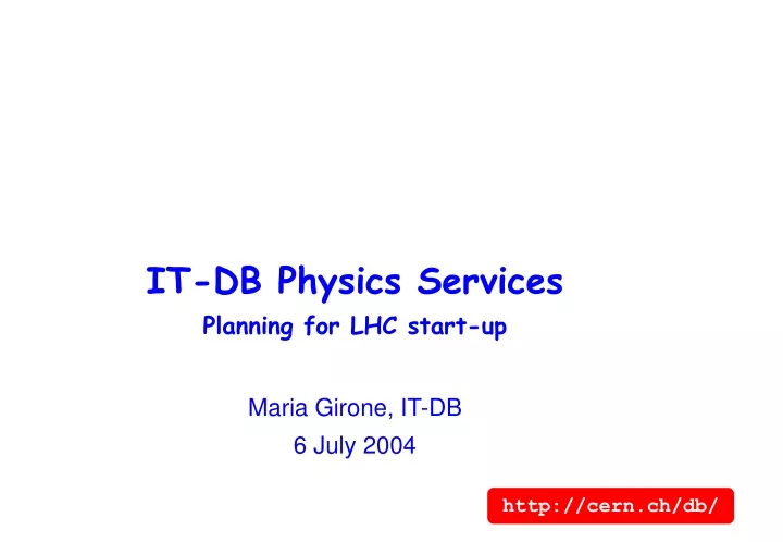 it db physics services planning for lhc start up maria girone it db 6 july 2004