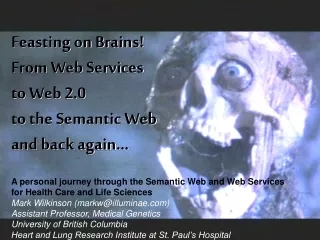 Feasting on Brains! From Web Services  to Web 2.0  to the Semantic Web  and back again…