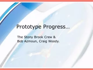Prototype Progress…