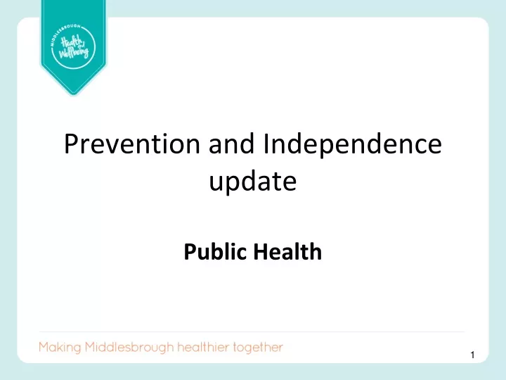 prevention and independence update public health