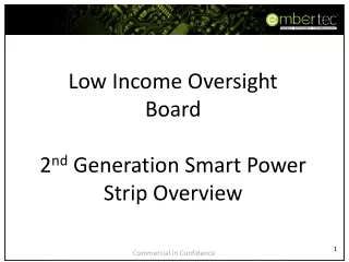 Low Income Oversight Board 2 nd  Generation Smart Power Strip Overview