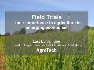 1 field trial is better than 1000 assumptions