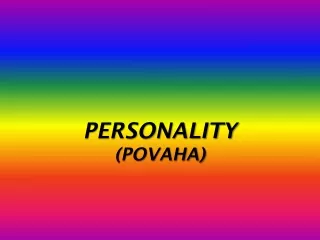 PERSONALITY (POVAHA)