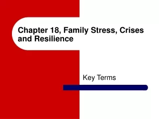 Chapter 18, Family Stress, Crises and Resilience