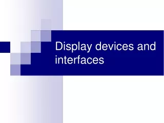 Display devices and interfaces