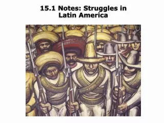 15.1 Notes: Struggles in  Latin America