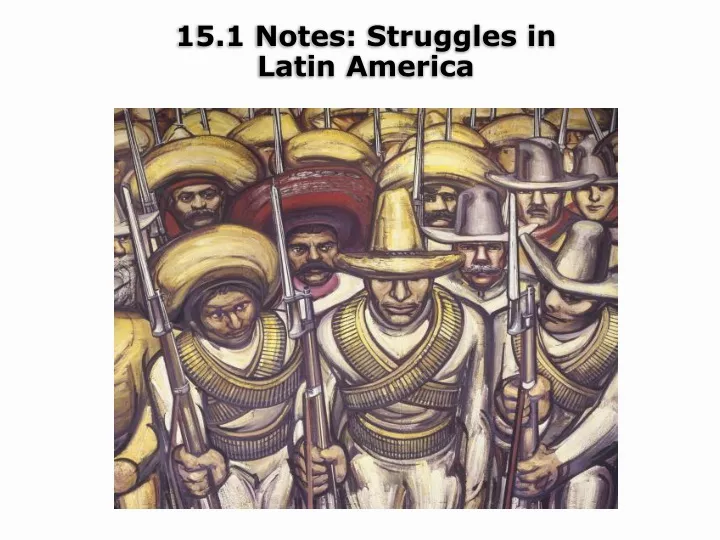 15 1 notes struggles in latin america