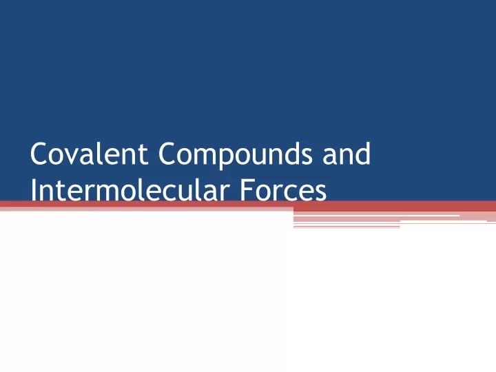 covalent compounds and intermolecular forces