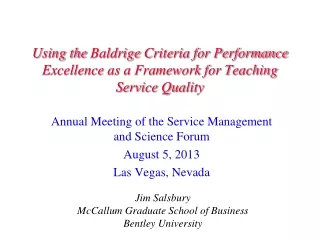 Annual Meeting of the Service Management and Science Forum August 5, 2013 Las Vegas, Nevada