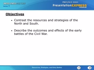 Contrast the resources and strategies of the North and South.