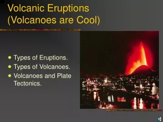 Volcanic Eruptions  (Volcanoes are Cool)